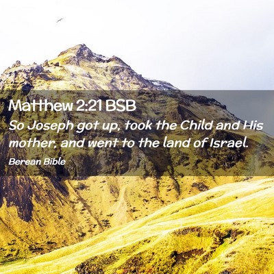Picture 02 - Matthew 2:21 BSB - So Joseph got up, took the Child and His mother, - Bible Verse Picture