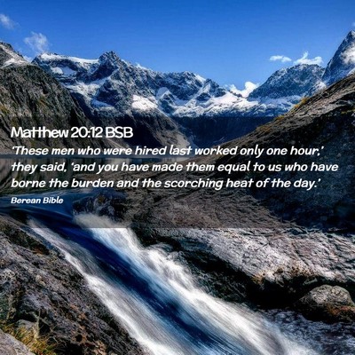 Picture 02 - Matthew 20:12 BSB - ‘These men who were hired last worked only one - Bible Verse Picture