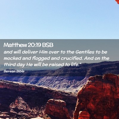 Picture 02 - Matthew 20:19 BSB - and will deliver Him over to the Gentiles to be - Bible Verse Picture