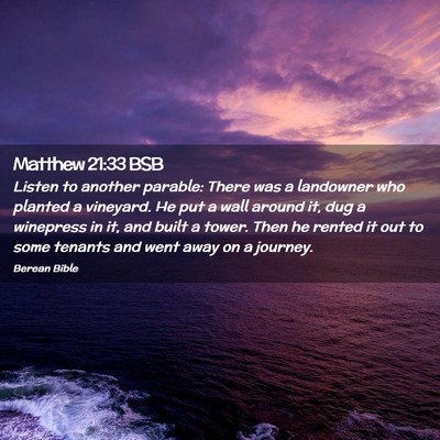Picture 02 - Matthew 21:33 BSB - Listen to another parable: There was a landowner - Bible Verse Picture