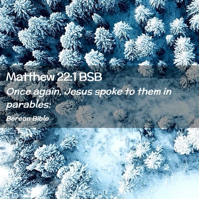 Picture 02 - Matthew 22:1 BSB - Once again, Jesus spoke to them in - Bible Verse Picture