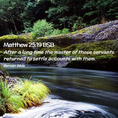 Picture 02 - Matthew 25:19 BSB - After a long time the master of those servants - Bible Verse Picture
