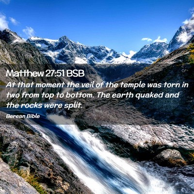 Picture 02 - Matthew 27:51 BSB - At that moment the veil of the temple was torn in - Bible Verse Picture