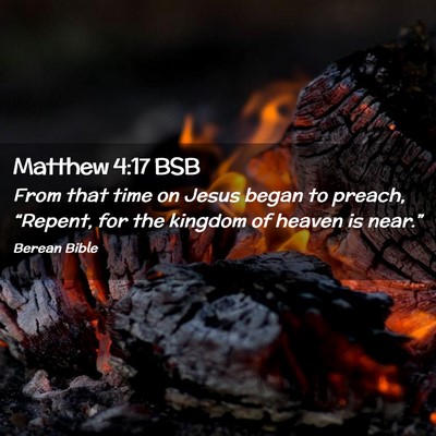 Picture 02 - Matthew 4:17 BSB - From that time on Jesus began to preach, - Bible Verse Picture