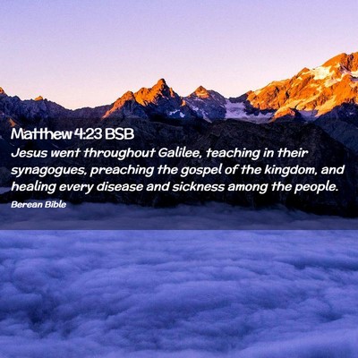 Picture 02 - Matthew 4:23 BSB - Jesus went throughout Galilee, teaching in their - Bible Verse Picture