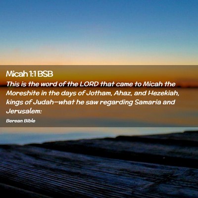 Picture 02 - Micah 1:1 BSB - This is the word of the LORD that came to Micah - Bible Verse Picture