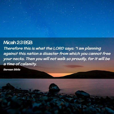Picture 02 - Micah 2:3 BSB - Therefore this is what the LORD says: “I am - Bible Verse Picture