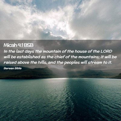 Picture 02 - Micah 4:1 BSB - In the last days the mountain of the house of the - Bible Verse Picture