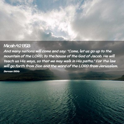 Picture 02 - Micah 4:2 BSB - And many nations will come and say: “Come, let - Bible Verse Picture