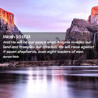 Picture 02 - Micah 5:5 BSB - And He will be our peace when Assyria invades our - Bible Verse Picture