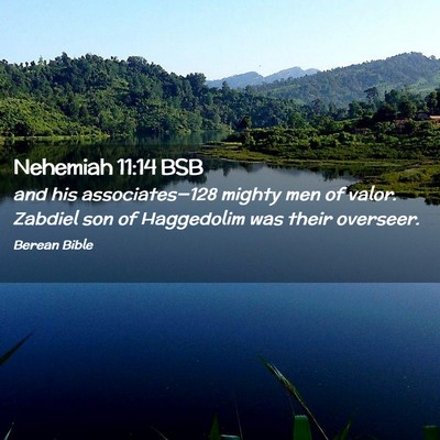 Picture 02 - Nehemiah 11:14 BSB - and his associates—128 mighty men of valor. - Bible Verse Picture