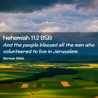 Picture 02 - Nehemiah 11:2 BSB - And the people blessed all the men who - Bible Verse Picture