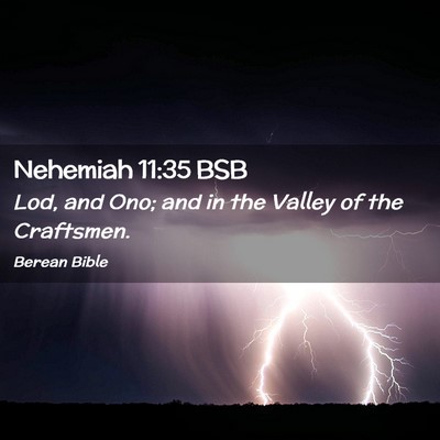 Picture 02 - Nehemiah 11:35 BSB - Lod, and Ono; and in the Valley of the - Bible Verse Picture