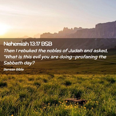Picture 02 - Nehemiah 13:17 BSB - Then I rebuked the nobles of Judah and asked, - Bible Verse Picture