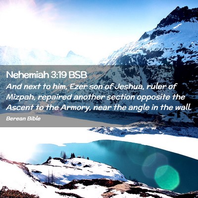 Picture 02 - Nehemiah 3:19 BSB - And next to him, Ezer son of Jeshua, ruler of - Bible Verse Picture