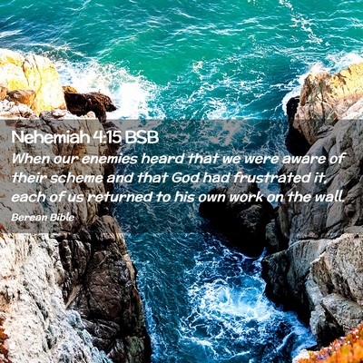 Picture 02 - Nehemiah 4:15 BSB - When our enemies heard that we were aware of - Bible Verse Picture