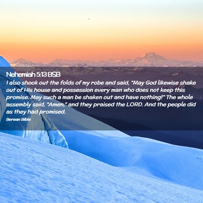 Picture 02 - Nehemiah 5:13 BSB - I also shook out the folds of my robe and said, - Bible Verse Picture
