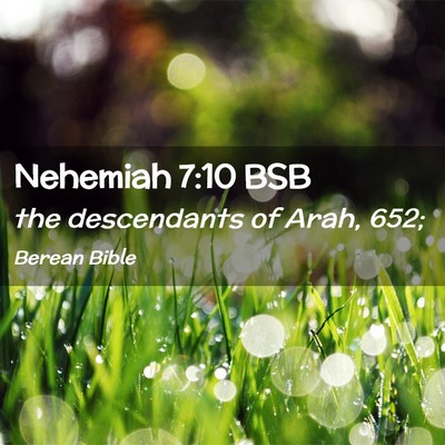 Picture 02 - Nehemiah 7:10 BSB - the descendants of Arah, - Bible Verse Picture