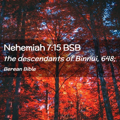 Picture 02 - Nehemiah 7:15 BSB - the descendants of Binnui, - Bible Verse Picture