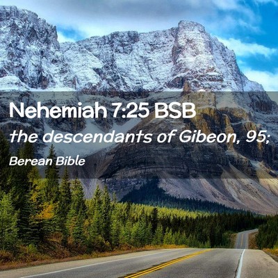 Picture 02 - Nehemiah 7:25 BSB - the descendants of Gibeon, - Bible Verse Picture