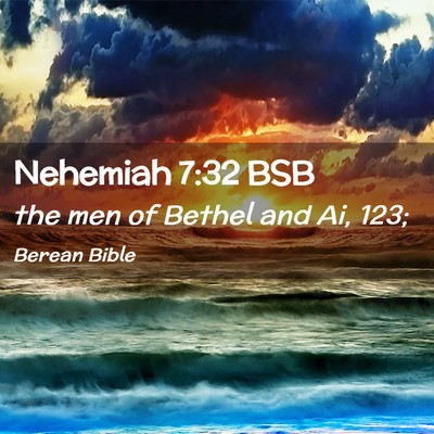 Picture 02 - Nehemiah 7:32 BSB - the men of Bethel and Ai, - Bible Verse Picture