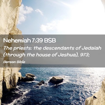 Picture 02 - Nehemiah 7:39 BSB - The priests: the descendants of Jedaiah (through - Bible Verse Picture