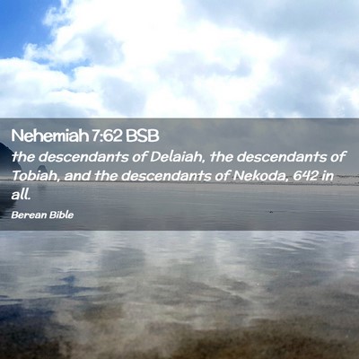 Picture 02 - Nehemiah 7:62 BSB - the descendants of Delaiah, the descendants of - Bible Verse Picture