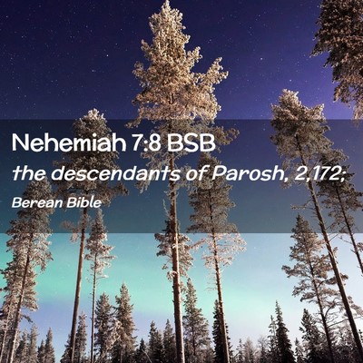 Picture 02 - Nehemiah 7:8 BSB - the descendants of Parosh, - Bible Verse Picture