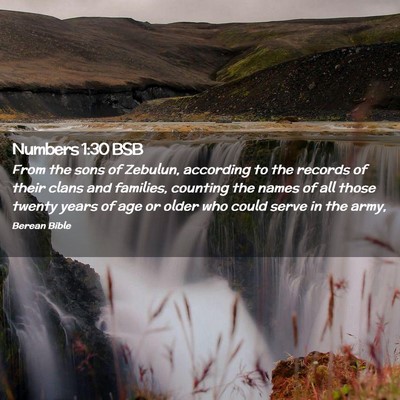 Picture 02 - Numbers 1:30 BSB - From the sons of Zebulun, according to the - Bible Verse Picture
