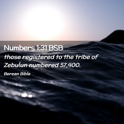 Picture 02 - Numbers 1:31 BSB - those registered to the tribe of Zebulun numbered - Bible Verse Picture