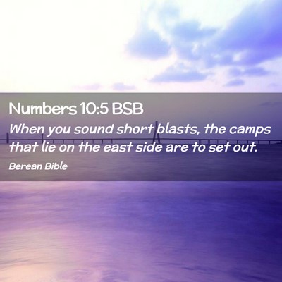 Picture 02 - Numbers 10:5 BSB - When you sound short blasts, the camps that lie - Bible Verse Picture