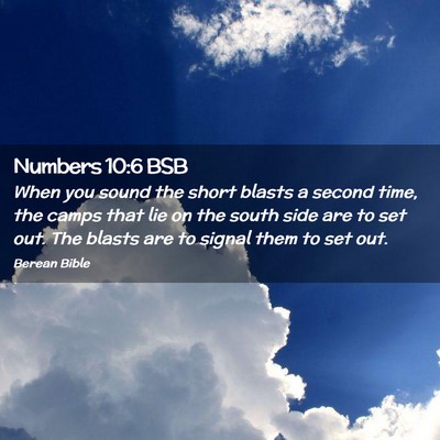 Picture 02 - Numbers 10:6 BSB - When you sound the short blasts a second time, - Bible Verse Picture