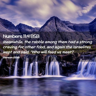 Picture 02 - Numbers 11:4 BSB - Meanwhile, the rabble among them had a strong - Bible Verse Picture