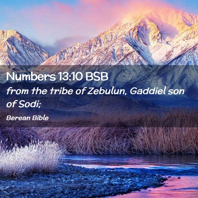 Picture 02 - Numbers 13:10 BSB - from the tribe of Zebulun, Gaddiel son of - Bible Verse Picture