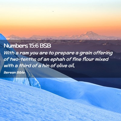 Picture 02 - Numbers 15:6 BSB - With a ram you are to prepare a grain offering of - Bible Verse Picture