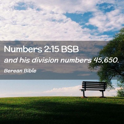 Picture 02 - Numbers 2:15 BSB - and his division numbers - Bible Verse Picture