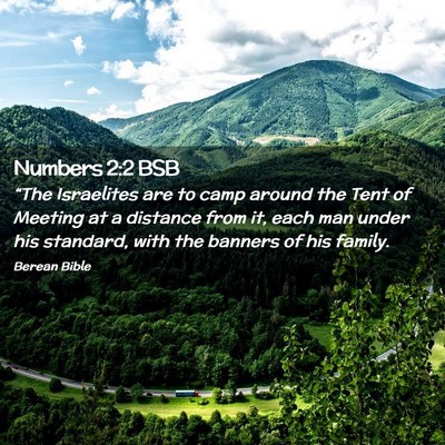 Picture 02 - Numbers 2:2 BSB - “The Israelites are to camp around the Tent of - Bible Verse Picture