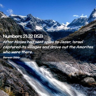 Picture 02 - Numbers 21:32 BSB - After Moses had sent spies to Jazer, Israel - Bible Verse Picture