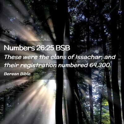 Picture 02 - Numbers 26:25 BSB - These were the clans of Issachar, and their - Bible Verse Picture