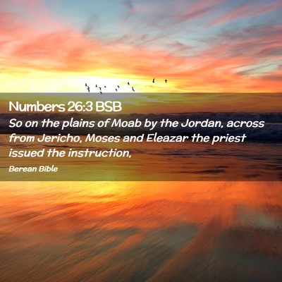 Picture 02 - Numbers 26:3 BSB - So on the plains of Moab by the Jordan, across - Bible Verse Picture