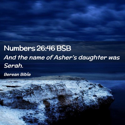 Picture 02 - Numbers 26:46 BSB - And the name of Asher’s daughter was - Bible Verse Picture