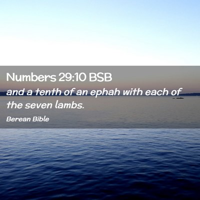 Picture 02 - Numbers 29:10 BSB - and a tenth of an ephah with each of the seven - Bible Verse Picture
