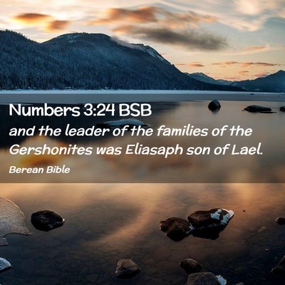 Picture 02 - Numbers 3:24 BSB - and the leader of the families of the Gershonites - Bible Verse Picture