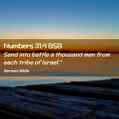 Picture 02 - Numbers 31:4 BSB - Send into battle a thousand men from each tribe - Bible Verse Picture