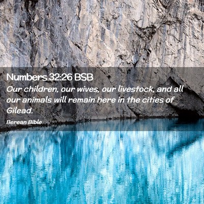 Picture 02 - Numbers 32:26 BSB - Our children, our wives, our livestock, and all - Bible Verse Picture