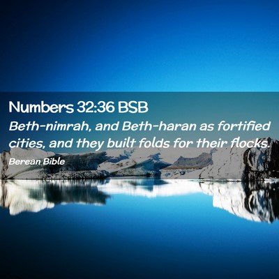 Picture 02 - Numbers 32:36 BSB - Beth-nimrah, and Beth-haran as fortified cities, - Bible Verse Picture
