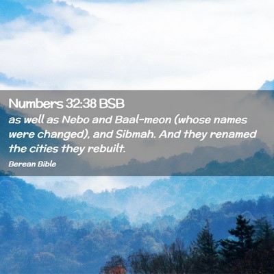 Picture 02 - Numbers 32:38 BSB - as well as Nebo and Baal-meon (whose names were - Bible Verse Picture
