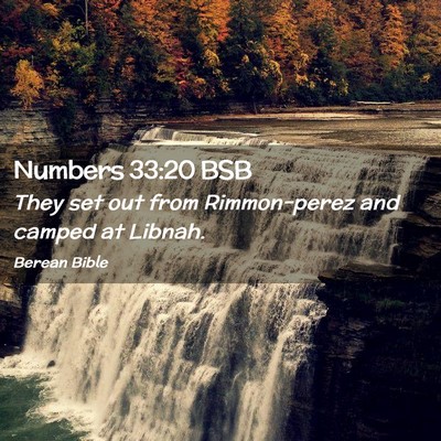 Picture 02 - Numbers 33:20 BSB - They set out from Rimmon-perez and camped at - Bible Verse Picture