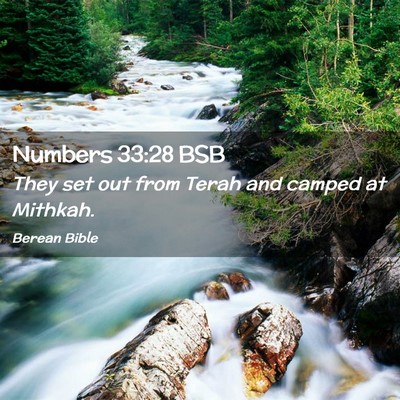 Picture 02 - Numbers 33:28 BSB - They set out from Terah and camped at - Bible Verse Picture