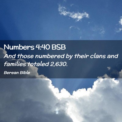 Picture 02 - Numbers 4:40 BSB - And those numbered by their clans and families - Bible Verse Picture
